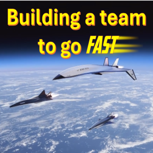 EP 55 - Building a Team to Go FAST