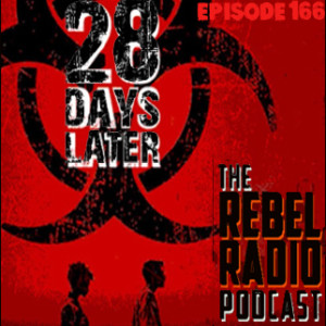 EPISODE 166: 28 DAYS LATER