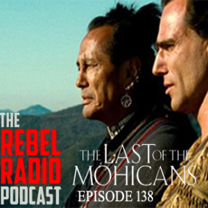 EPISODE 138 - THE LAST OF THE MOHICANS