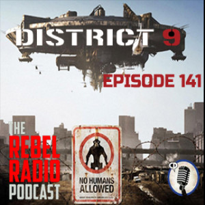 EPISODE 141 - DISTRICT 9 (Live From Misfit Toys)