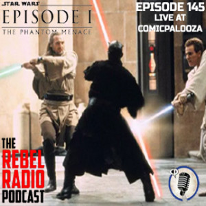 EPISODE 145 - STAR WARS EPISODE I - THE PHANTOM MENACE (Live At Comicpalooza 2019)