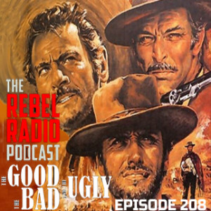 EPISODE 208: THE GOOD, THE BAD, & THE UGLY