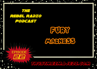 EPISODE 22: FURY MADNESS