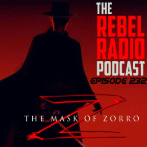 EPISODE 232: THE MASK OF ZORRO