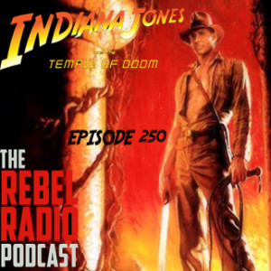 EPISODE 250: INDIANA JONES & THE TEMPLE OF DOOM