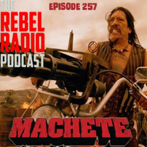 EPISODE 257: MACHETE