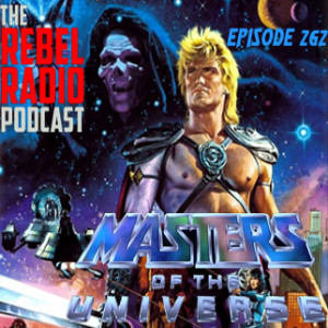 EPISODE 262: MASTERS OF THE UNIVERSE