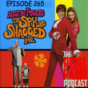 EPISODE 265: AUSTIN POWERS: THE SPY WHO SHAGGED ME
