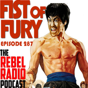 EPISODE 287: FIST OF FURY