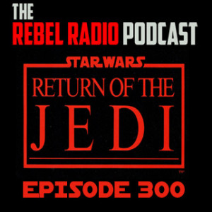 EPISODE 300: RETURN OF THE JEDI