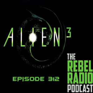 EPISODE 312: ALIEN 3