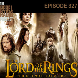EPISODE 327: THE LORD OF THE RINGS - THE TWO TOWERS
