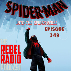 EPISODE 349: SPIDER-MAN: INTO THE SPIDER-VERSE