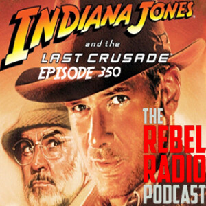 EPISODE 350: INDIANA JONES & THE LAST CRUSADE