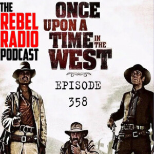 EPISODE 358: ONCE UPON A TIME IN THE WEST