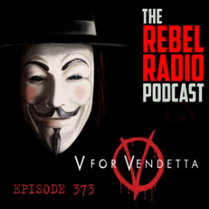 EPISODE 373: V FOR VENDETTA