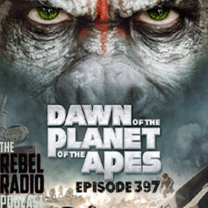EPISODE 397: DAWN OF THE PLANET OF THE APES