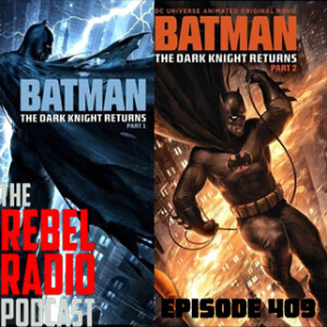 EPISODE 409: BATMAN: THE DARK KNIGHT RETURNS