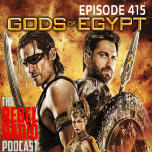 EPISODE 415: GODS OF EGYPT