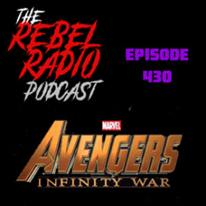 EPISODE 430: AVENGERS: INFINITY WAR