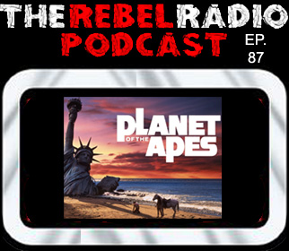 THE REBEL RADIO PODCAST EPISODE 87: PLANET OF THE APES (1968)