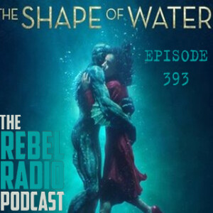 EPISODE 393: THE SHAPE OF WATER