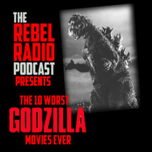 Special Episode: The 10 Worst Godzilla Movies Ever
