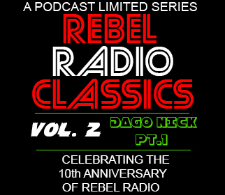 REBEL RADIO CLASSICS Vol. 2: DAGO NICK pt. 1