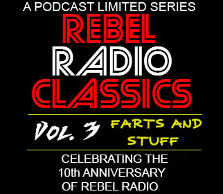 REBEL RADIO CLASSICS Vol. 3: FARTS AND STUFF