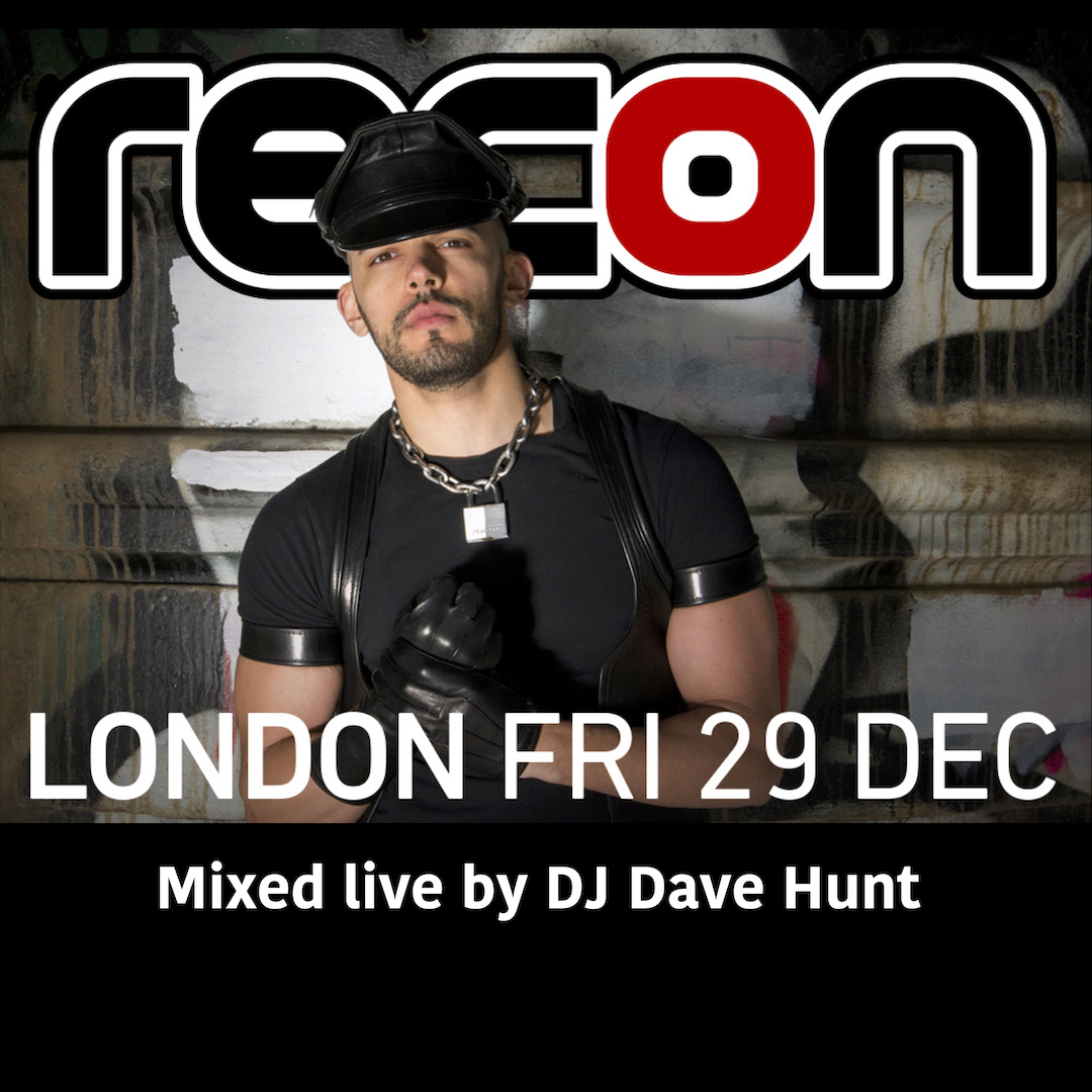 Recon London 29Dec17 mixed live by DJ Dave Hunt