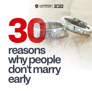 3. 30 REASONS WHY PEOPLE DON’T MARRY EARLY PART_3 - PASTOR JOHN WINFRED