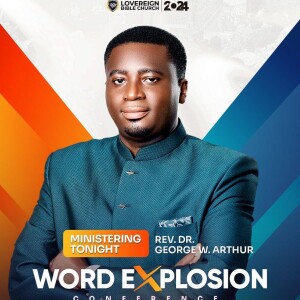 3. WORD EXPLOSION CONFERENCE 2024 (DAY 3) - REV. DR. GEORGE WILFRED ARTHUR (THE LIGHT AND THE LAMP)