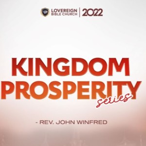 3. KINGDOM PROSPERITY (THE MIND OF GOD CONCERNING PROSPERITY) PASTOR JOHN WINFRED