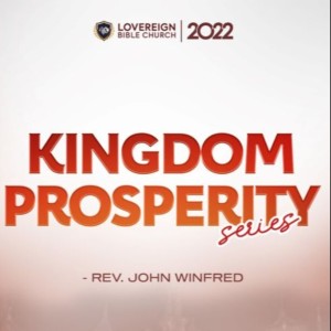 4. KINGDOM PROSPERITY (THE MIND OF GOD CONCERNING PROSPERITY) PASTOR JOHN WINFRED