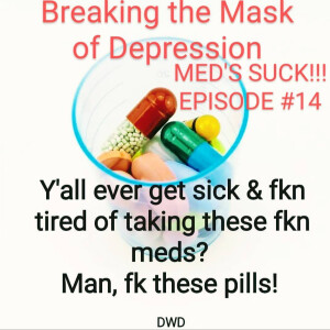 MEDS SUCK!!! (Rebroadcast)