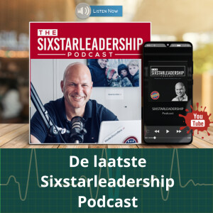 De laatste Sixstarleadership Podcast!