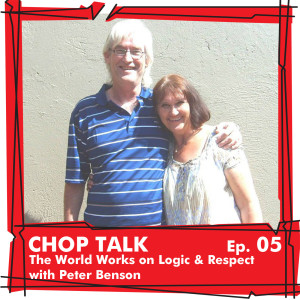 CT005 The World Runs on Logic & Respect with Peter Benson