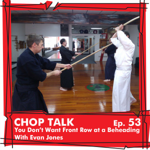 CT053 Evan Jones - You don't want the front row at a beheading