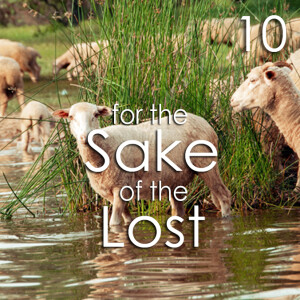 For the Sake of the Lost - 10