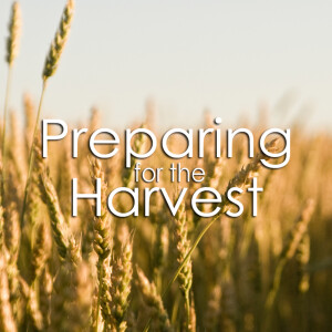 Preparing for the Harvest