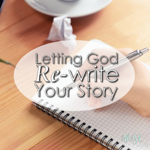 Letting God Rewrite Your Story