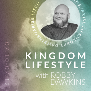 Kingdom Lifestyle with Robby Dawkins