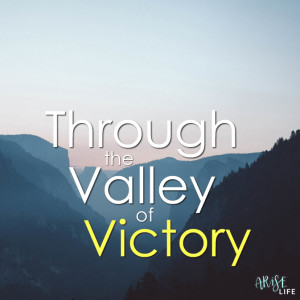Through the Valley of Victory