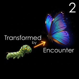 Transformed by Encounter 2
