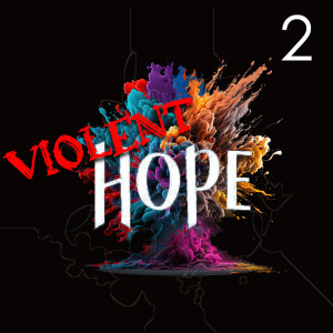 Violent Hope 2