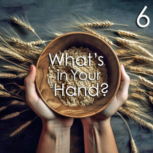 What's in Your Hand? 6