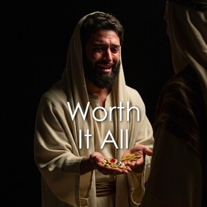 Worth It All