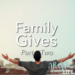 Family Gives - Part 2