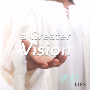 A Greater Vision - Colossians 1