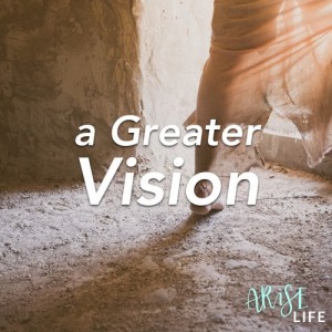 A Greater Vision - Colossians 2